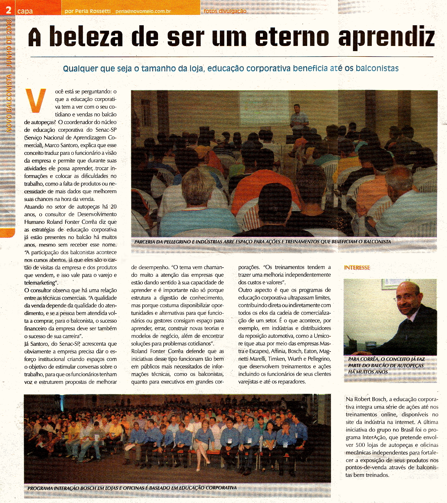 A FORSTER Desenvolvimento Humano atua em duas reas estratgicas: 1 - Desenvolvimento Humano  Educaao Corporativa (cursos, workshops, programas de educaao)e treinamento, Gestao do Capital Humano: head hunting, consultoria de RH, outplacement, gestao de carreira e capacitaao; 2 - Desenvolvimento e Gestao de Negcios  consultoria voltada a Gestao de Projeto, Implantaao, start up e Administraao de Novas Unidades (indstria ou servios com TI), novos Negcios, Produtos e Reestruturaao de Organizaoes.